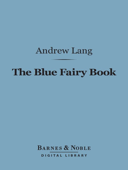 Title details for The Blue Fairy Book (Barnes & Noble Digital Library) by Andrew Lang - Available